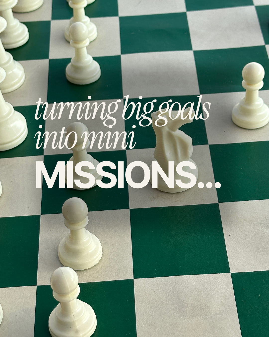 Turning big goals into mini missions
