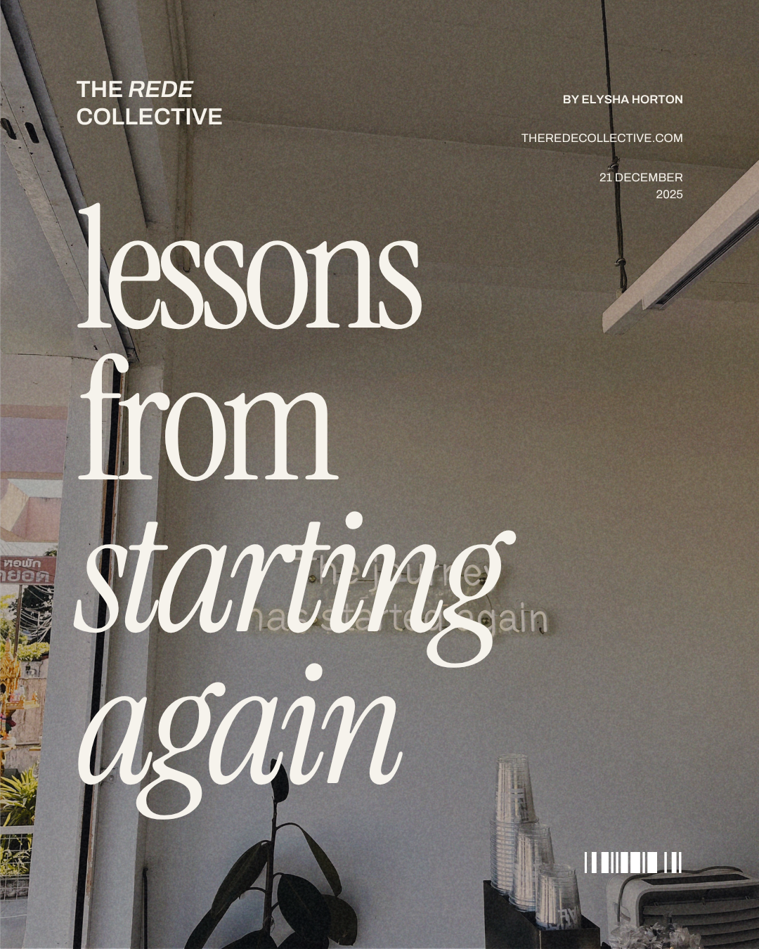 Lessons from starting again