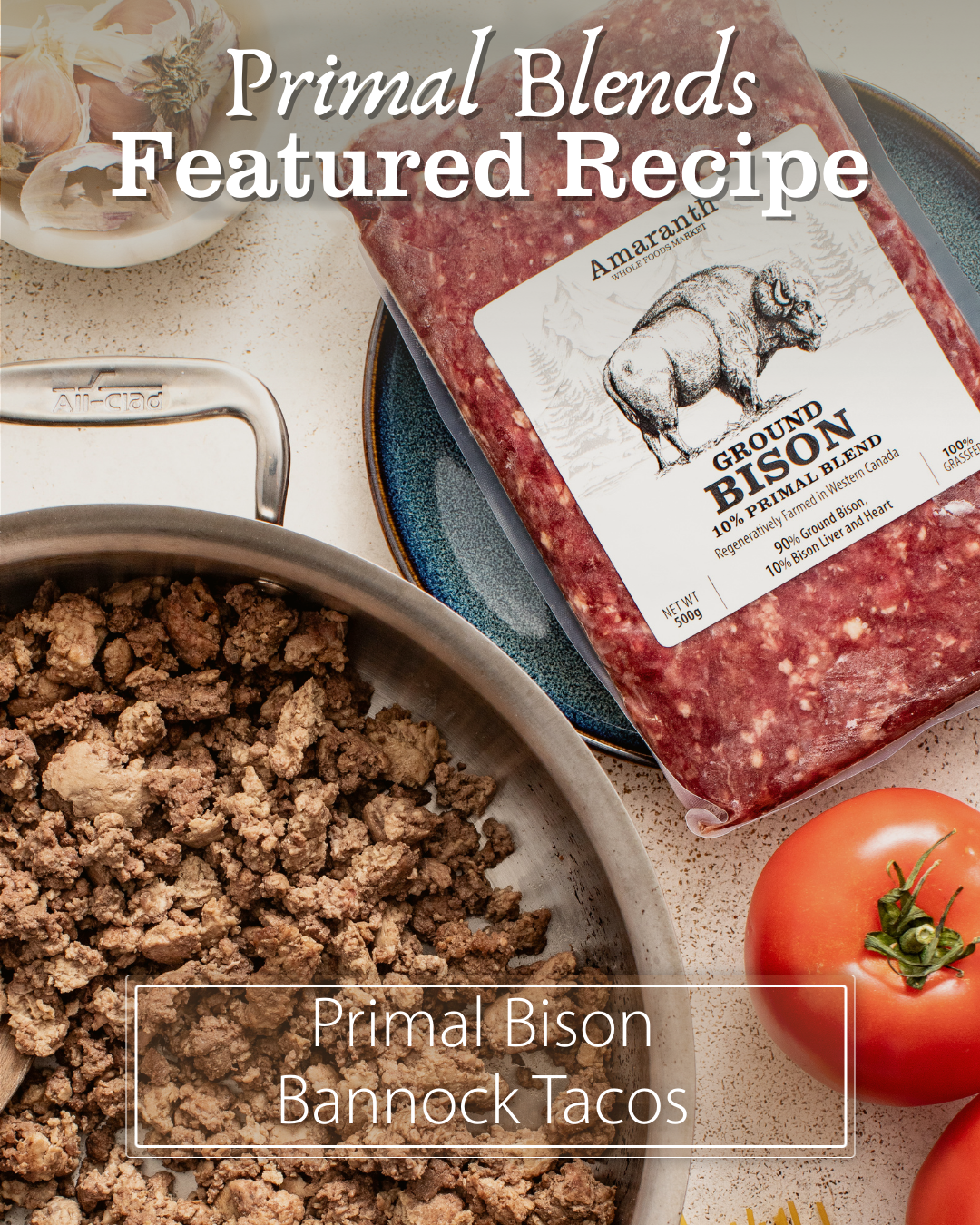 Amaranth Primal Bison Blend Bannock Tacos 