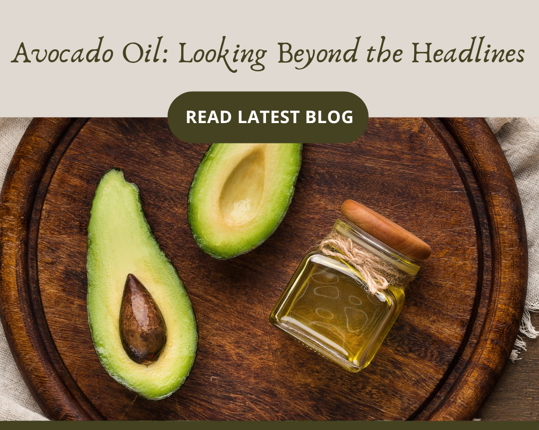 Avocado Oil: Looking Beyond the Headlines