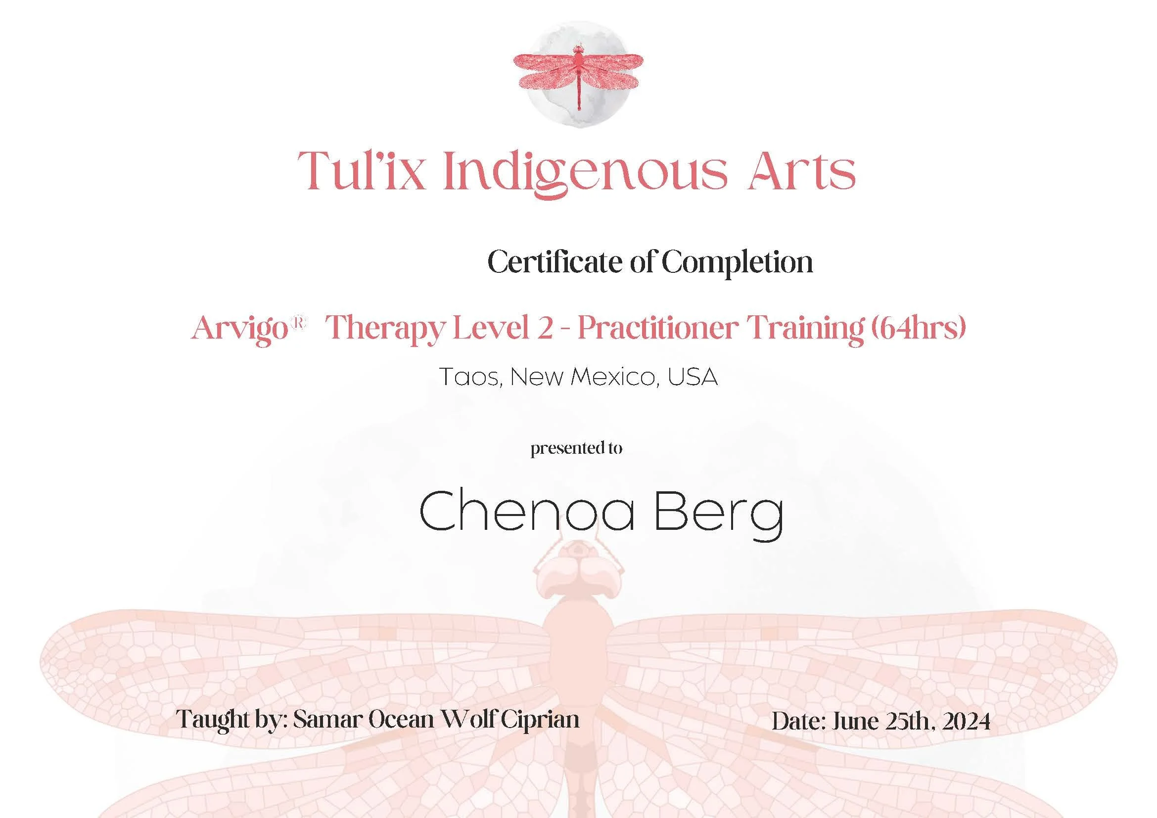 Certificate of Completion for Tulix Indigenous Arts, awarded to Chenqa Berg, dated June 25th, 2024, taught by Samar Ocean Wolf Ciprian, featuring a red dragonfly illustration at the top.