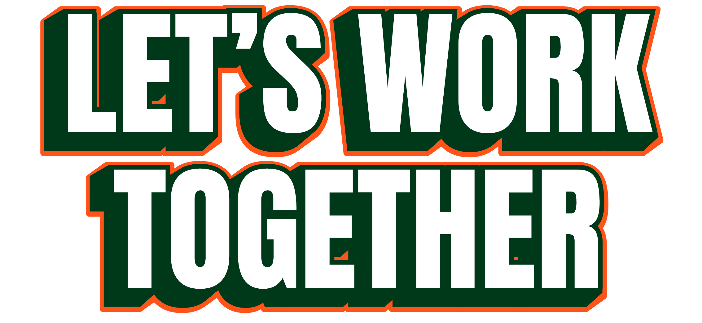 The phrase 'Let's Work Together' in bold, stylized lettering with a green, white, and orange color scheme.
