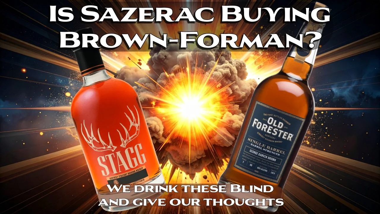 Is a whiskey monopoly forming?! Or is it a bunch of noise?! Join us as we taste an Old Forrester blue label and a Stagg while we talk a potential acquisition of Brown-Forman by Sazerac. Will it happen?!