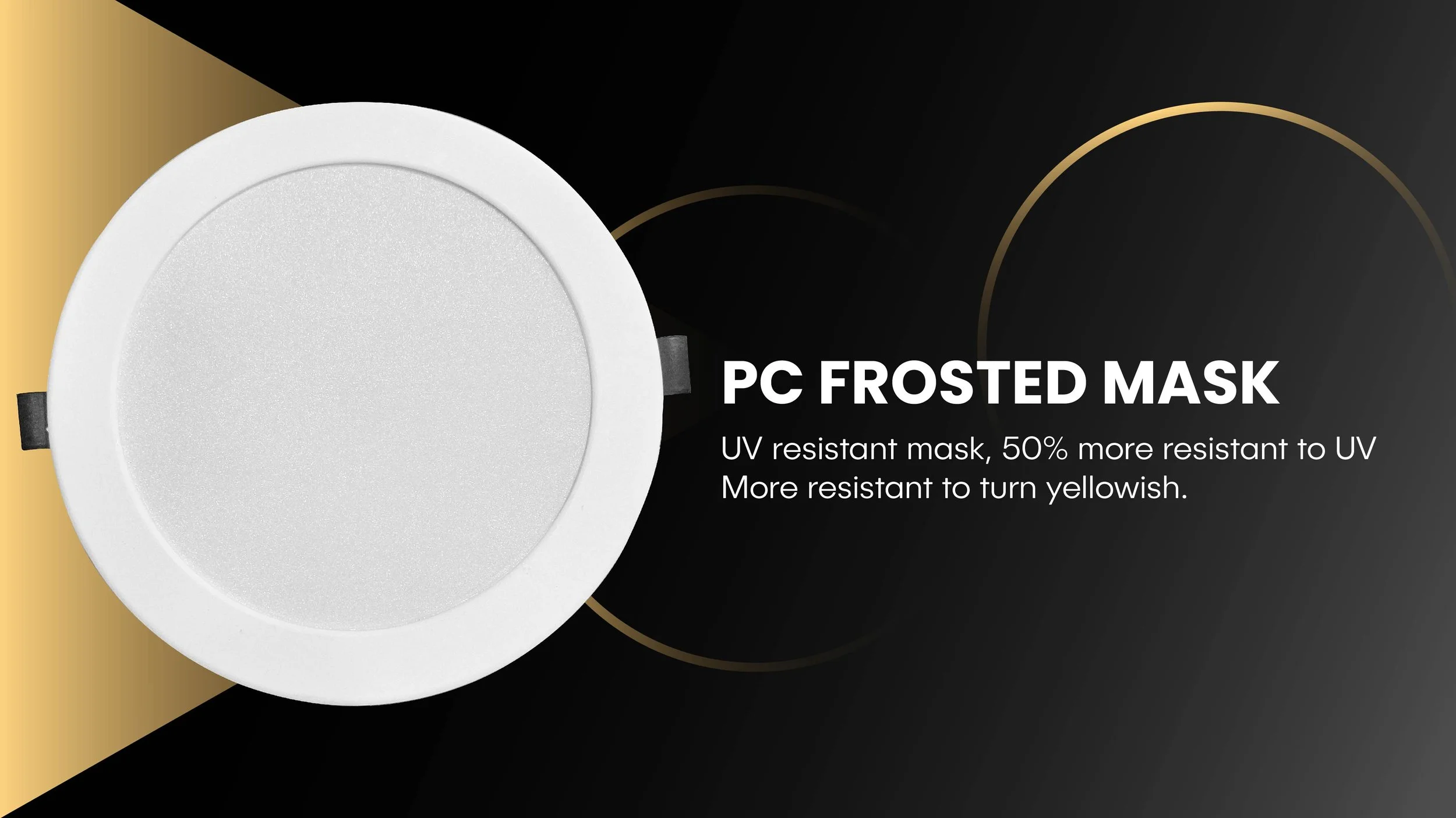 White round LED downlight with a PC frosted mask that is 50% more UV resistant to prevent yellowing over time.