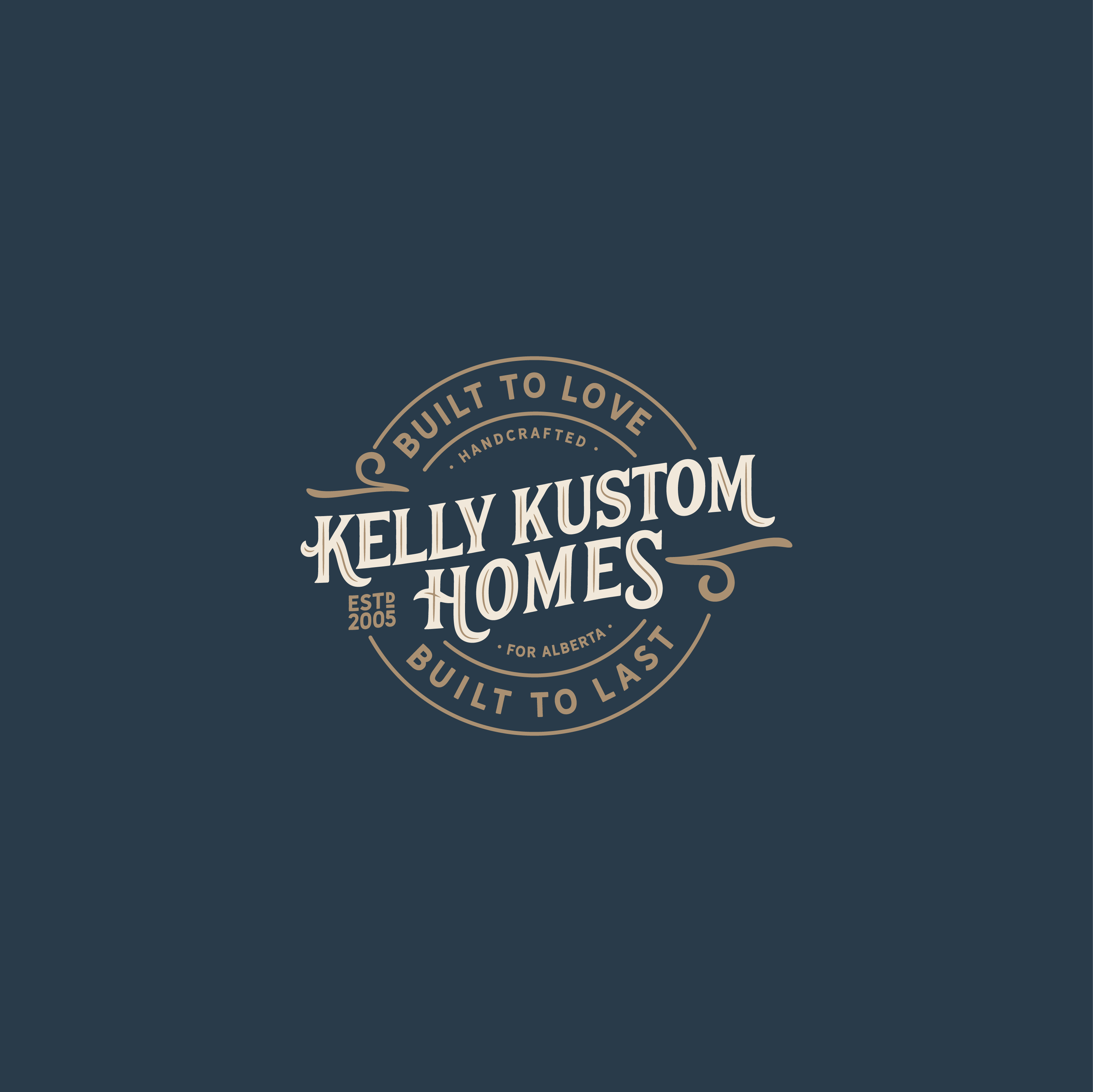 Logo for Kelly Kustom Homes, featuring the text 'Built to Love, Built to Last, Est. 2005, for Alberta,' in a vintage style with beige and white colors on a dark blue background.