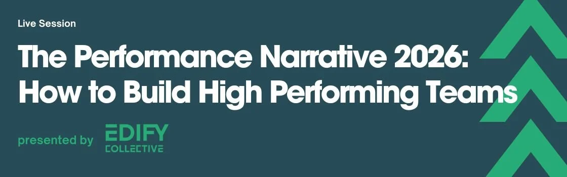 Banner for a live session titled 'The Performance Narrative 2026: How to Build High Performing Teams,' presented by Edify Collective, with green arrow graphics on a dark blue background.