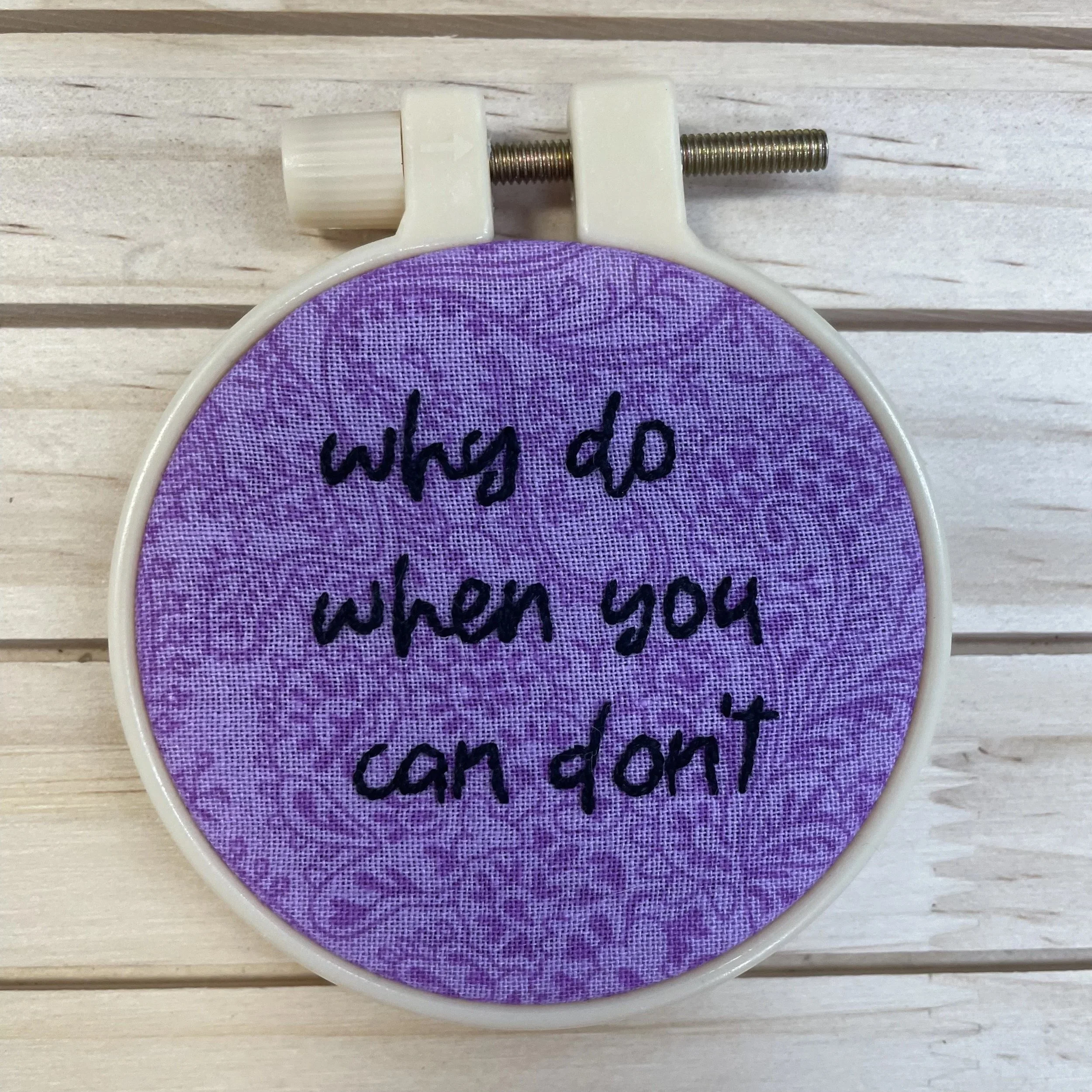 3 inch hoop: "Why do when you can don't"