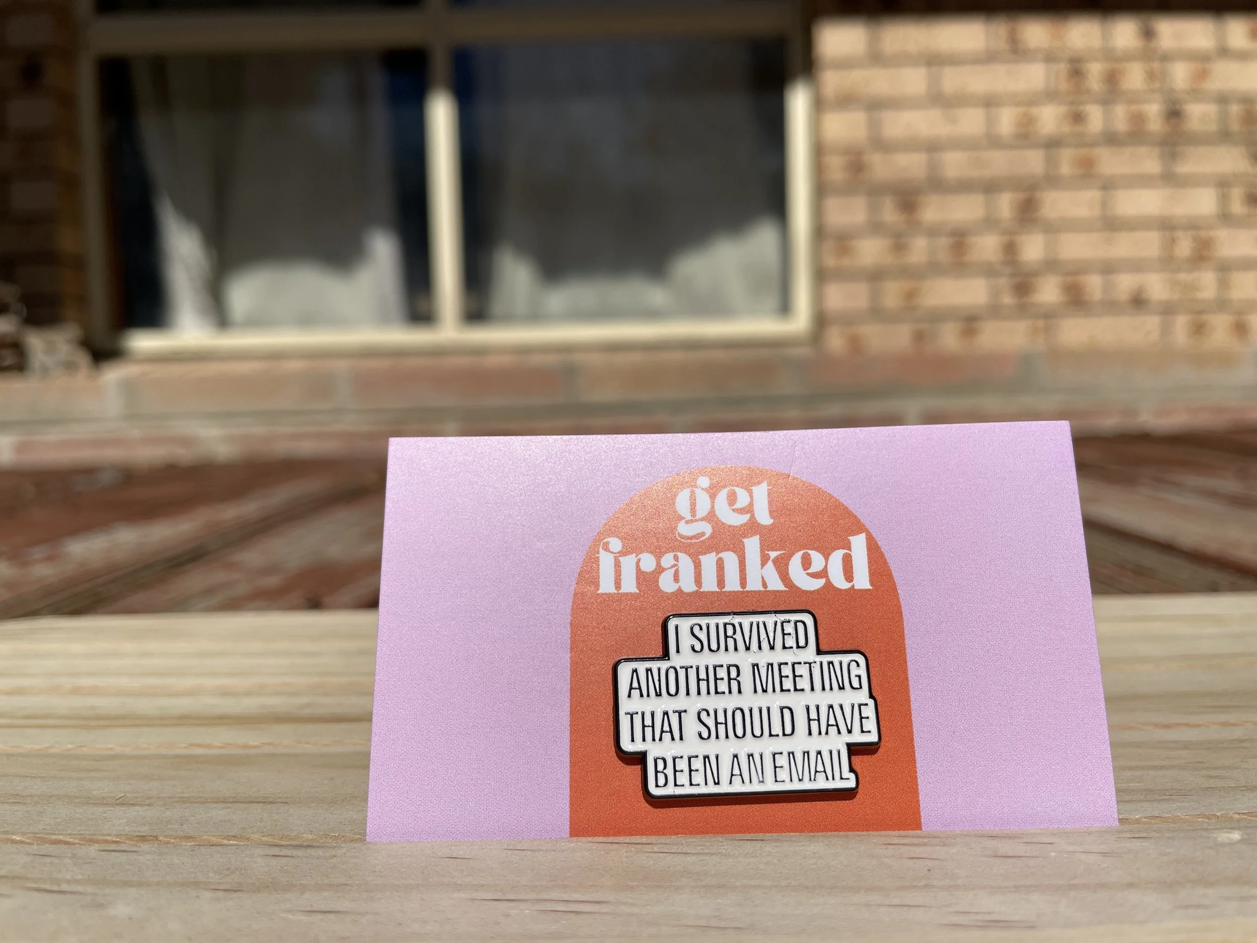 Pin: "I survived another meeting that should have been an email"