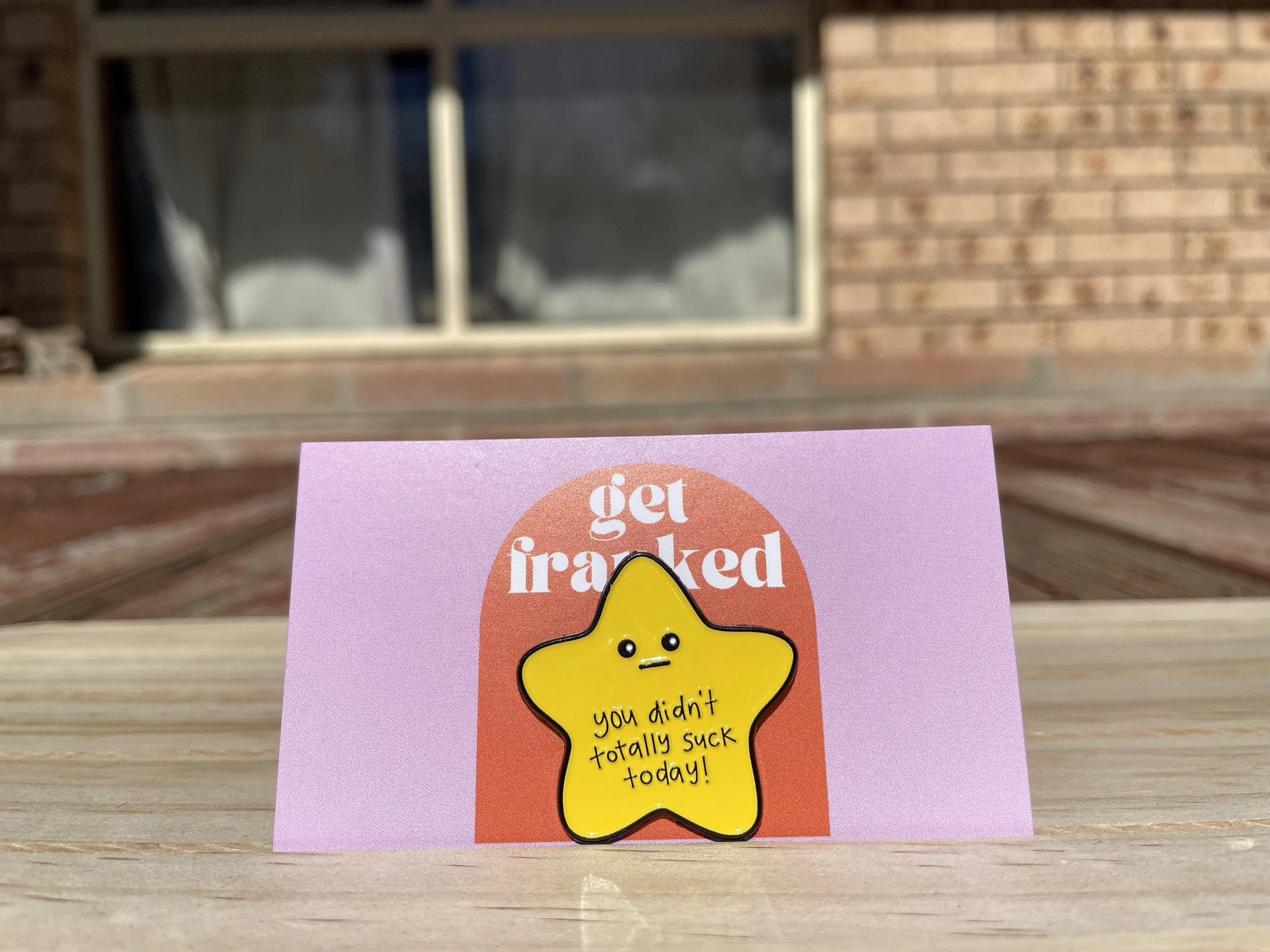Pin: "You didn't totally suck today!"