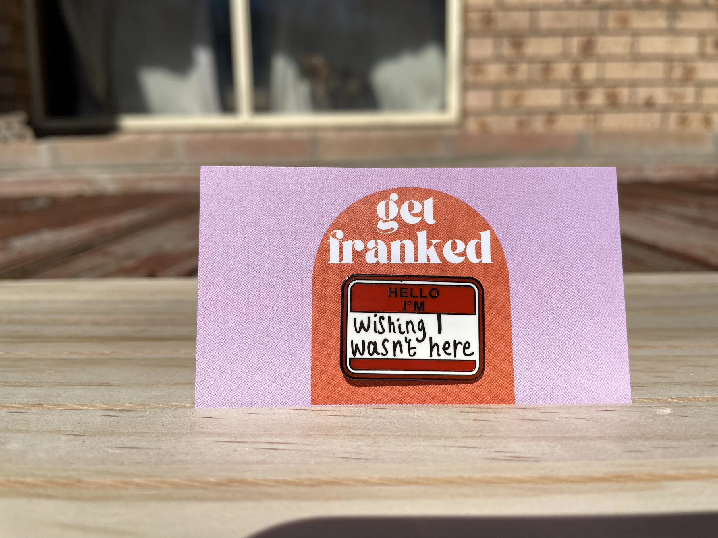 Pin: "Hello, I'm wishing I wasn't here"