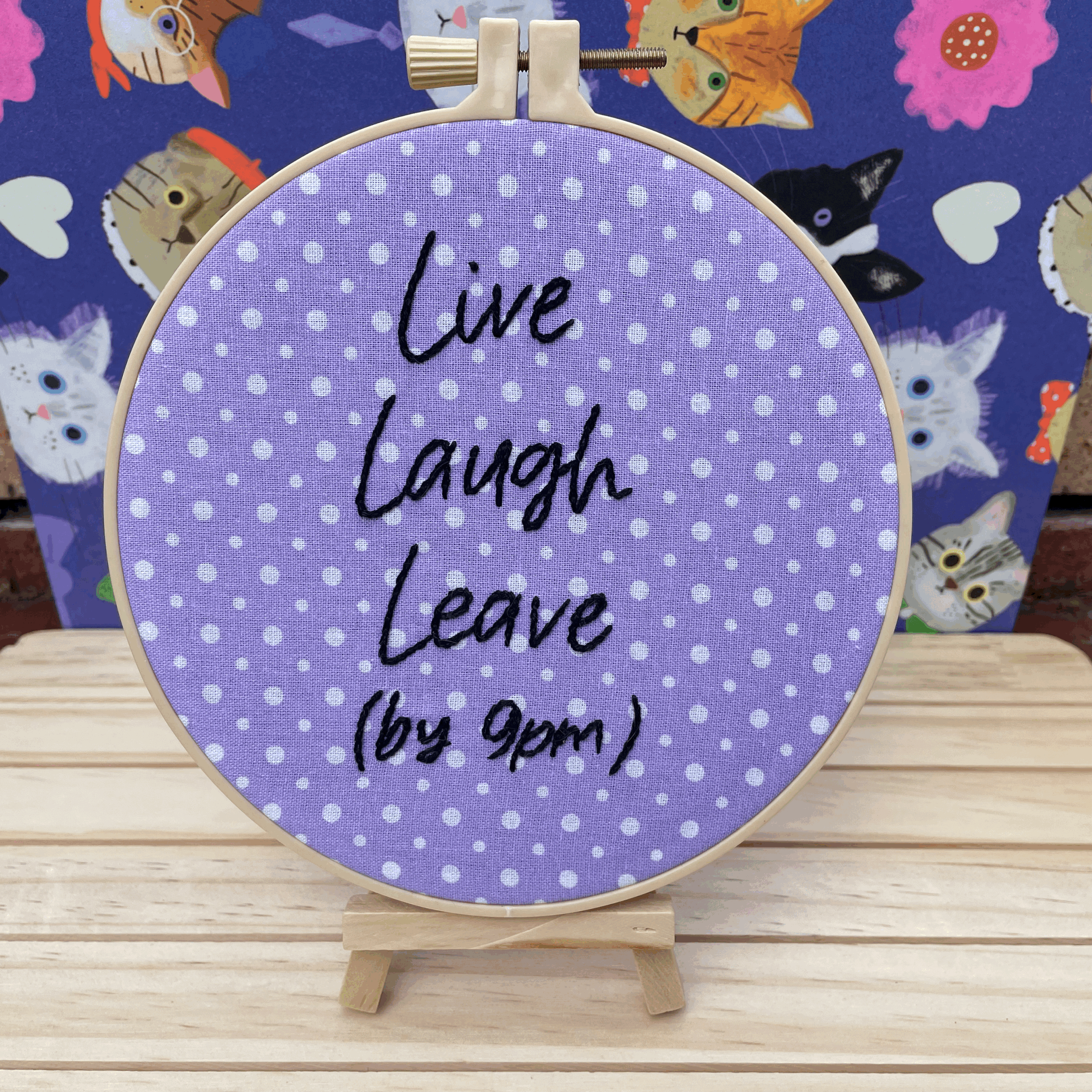 6 inch hoop: "Live Laugh Leave (by 9pm)"