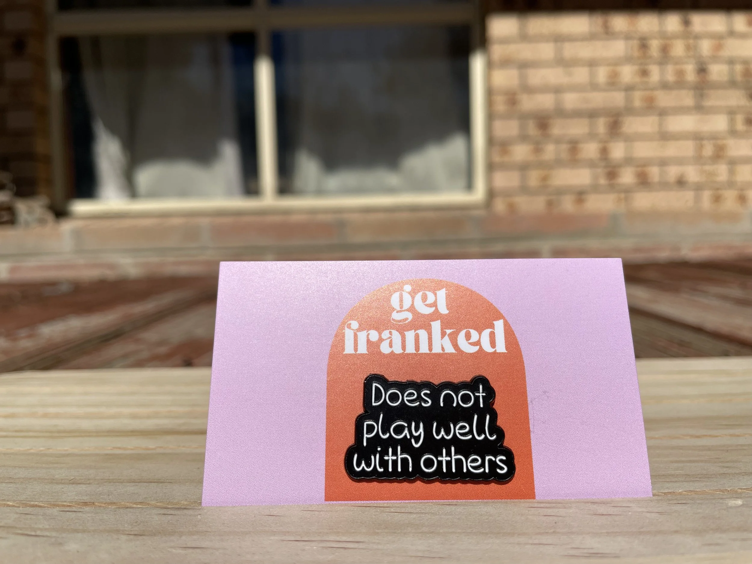 Pin: "Does not play well with others"