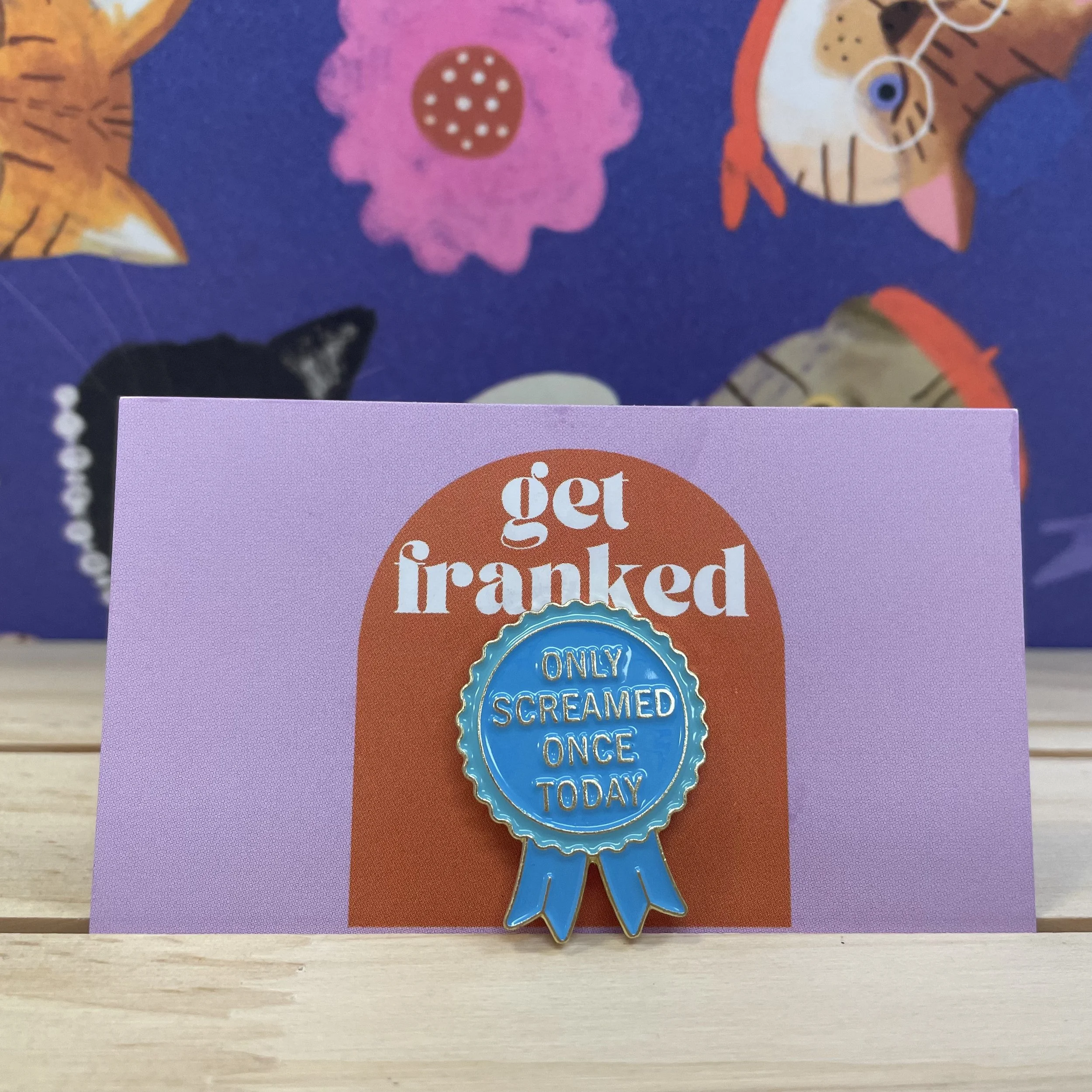 Pin: "Only screamed once today"