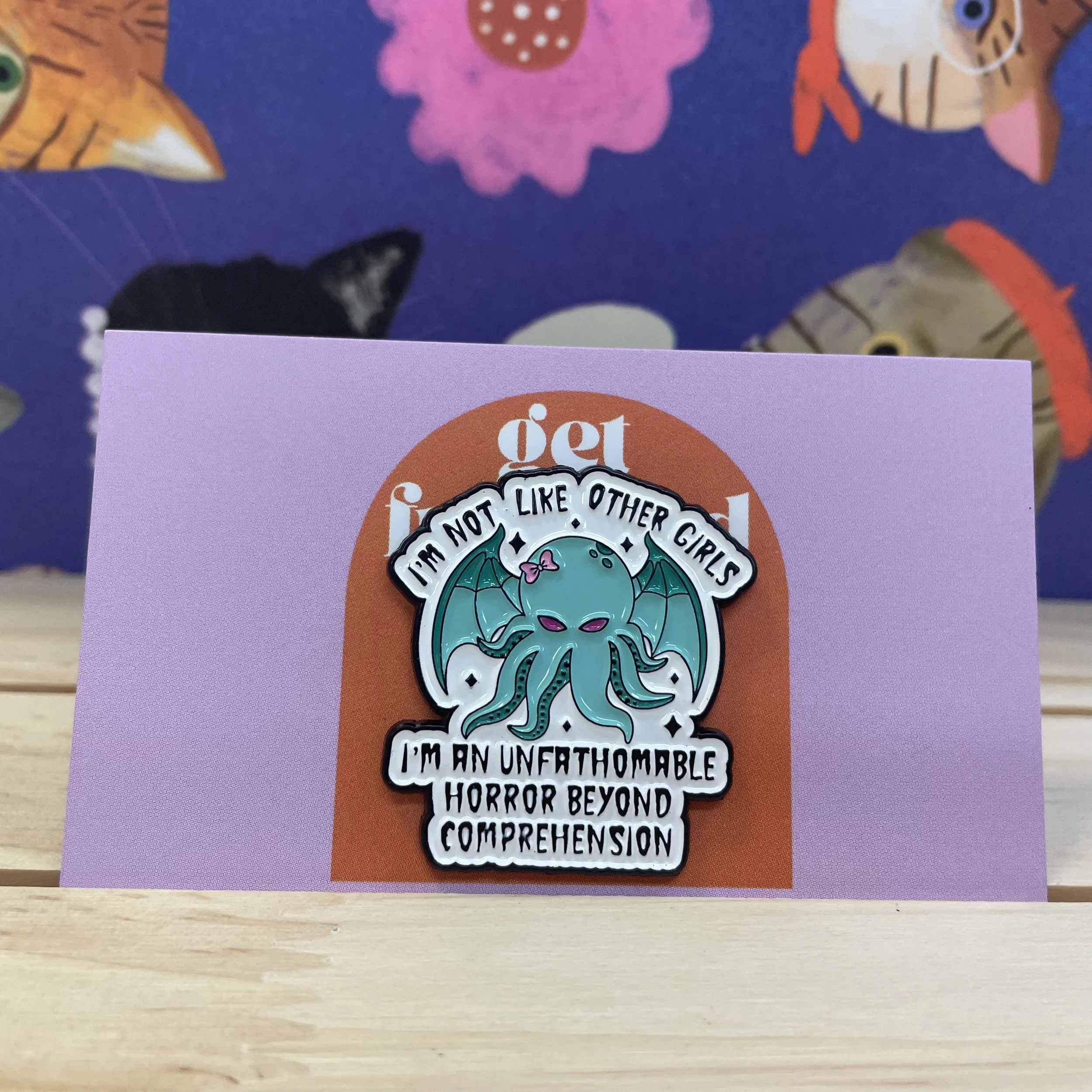 Pin: "I'm not like other girls, I'm an unfathomable horror beyond comprehension"