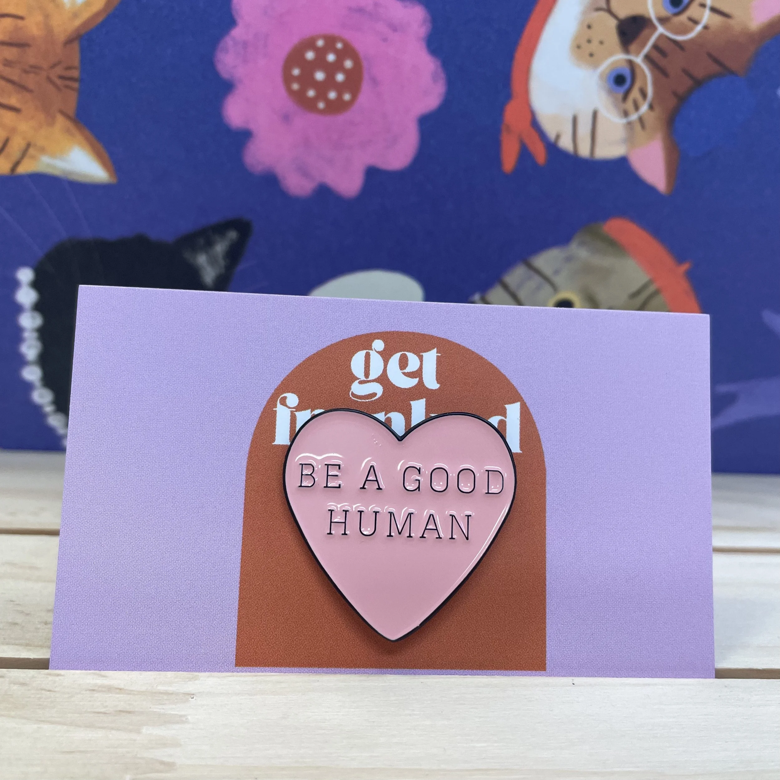 Pin: "Be a good human"