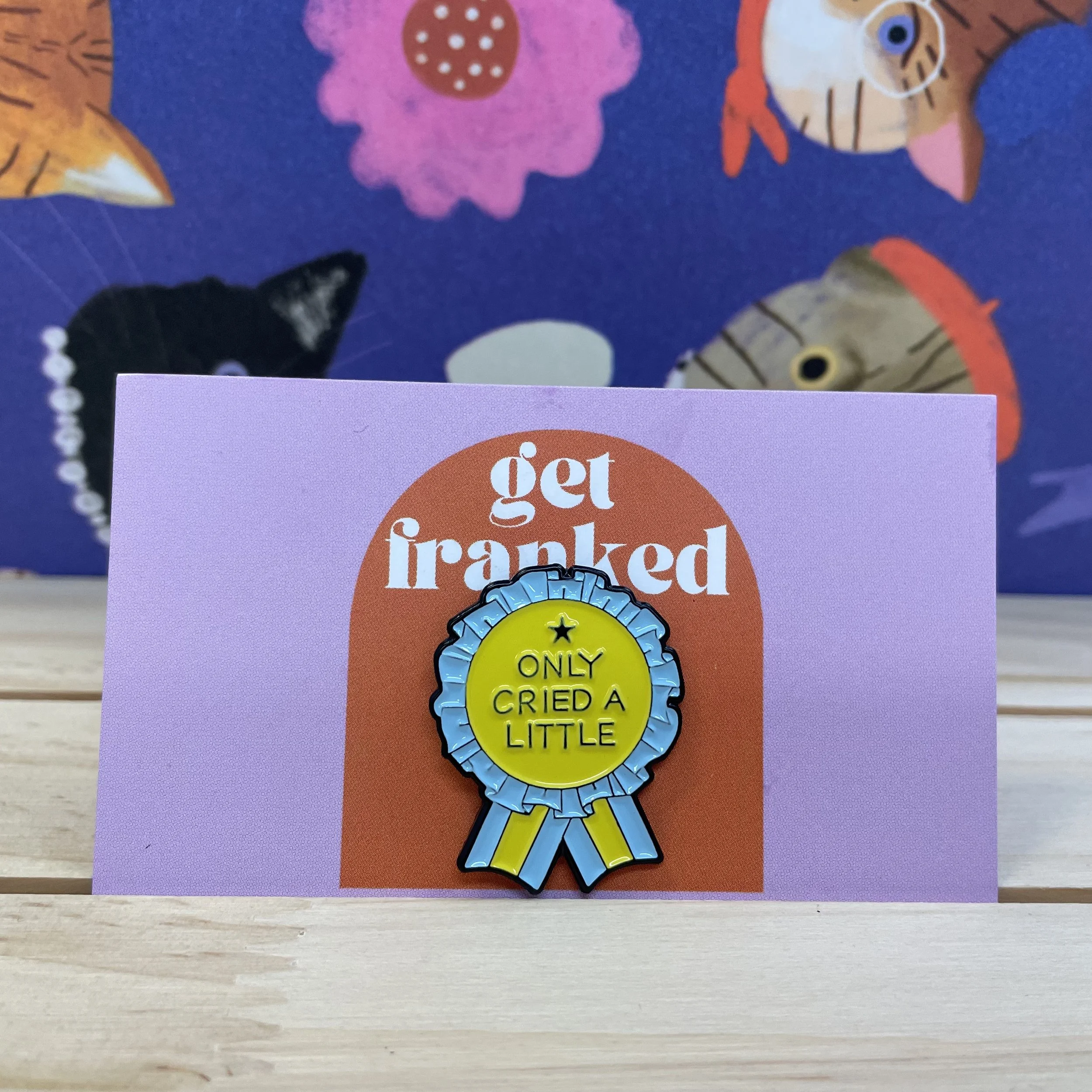 Pin: "Only cried a little"