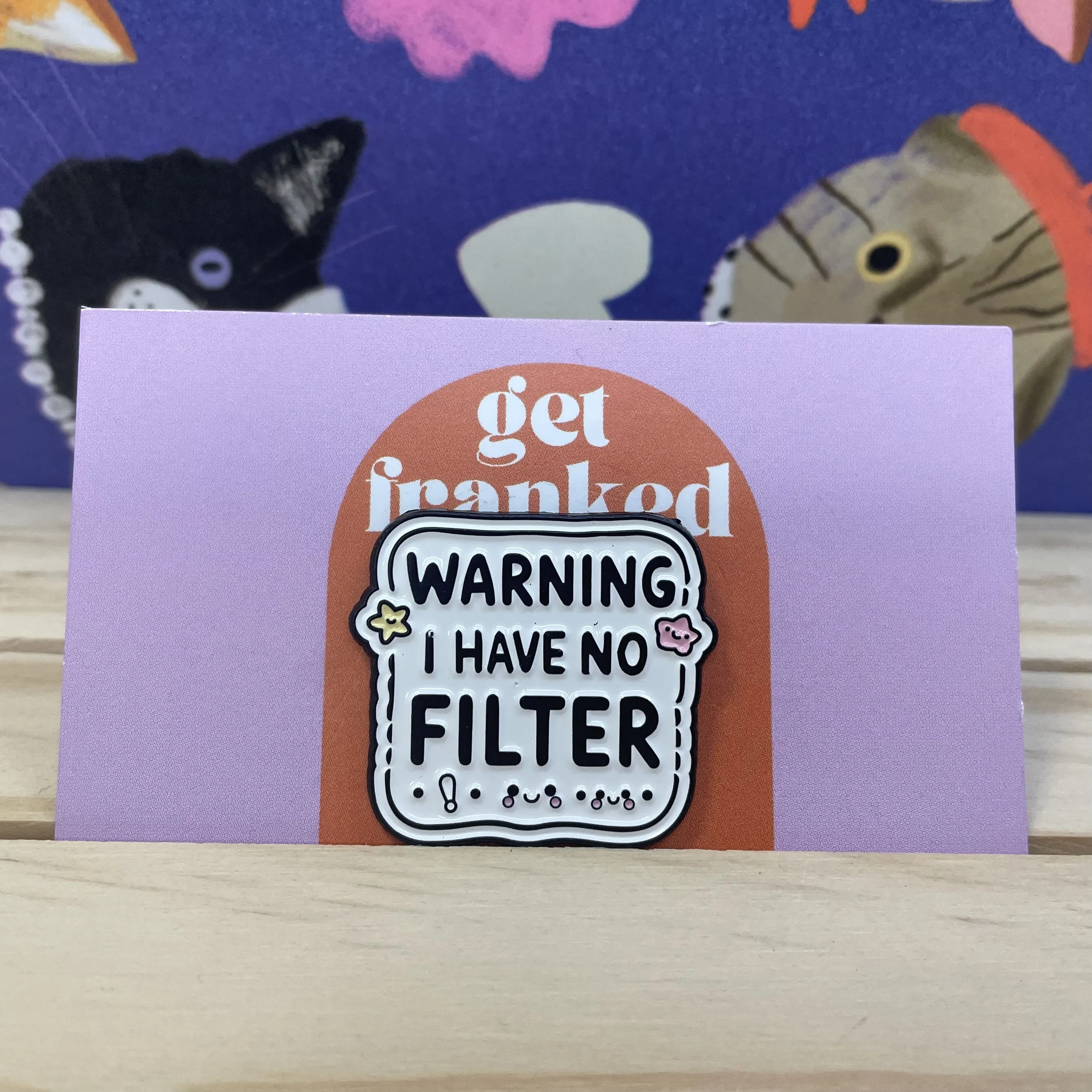 Pin: "Warning: I have no filter"