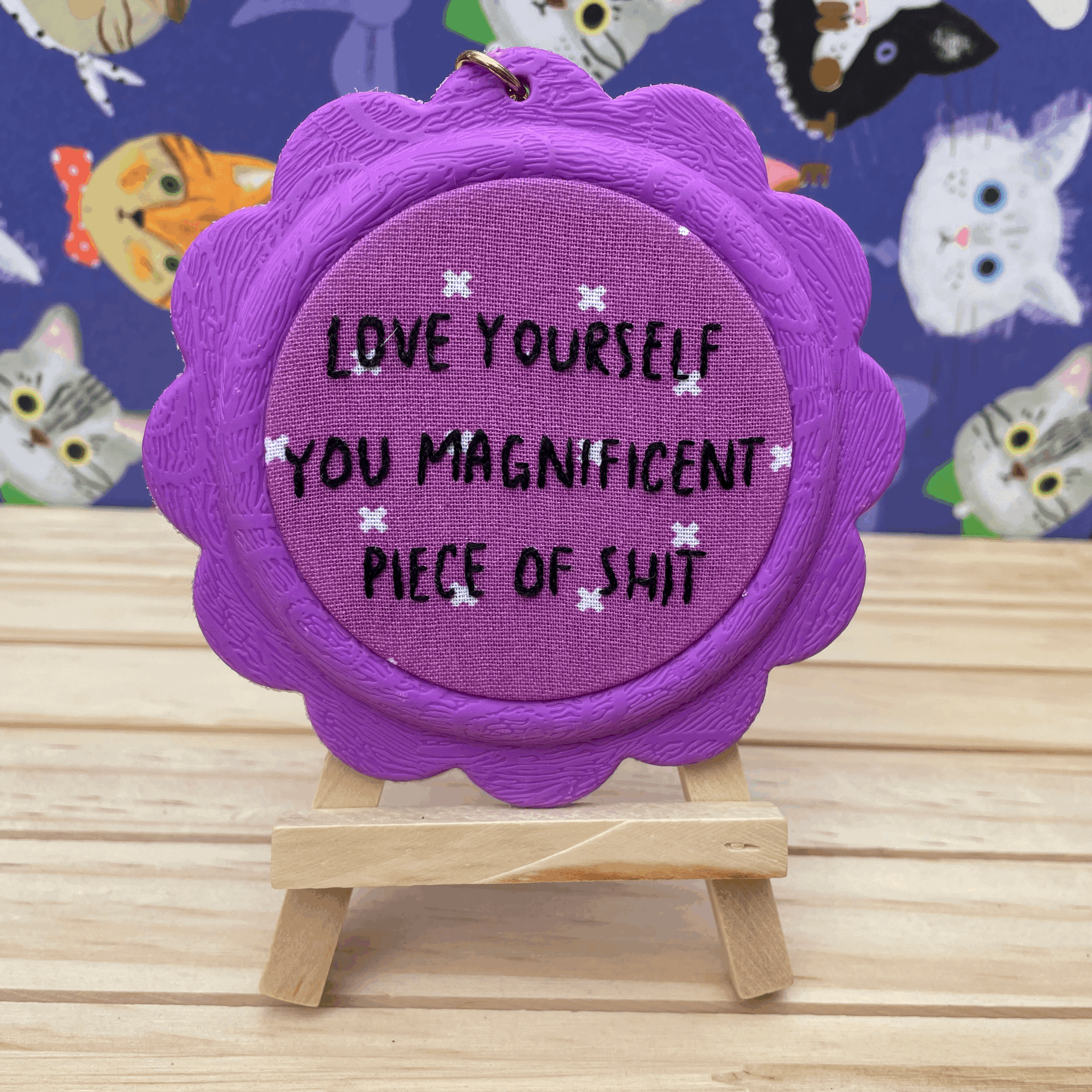 3 inch: "Love yourself you magnificent piece of s***"