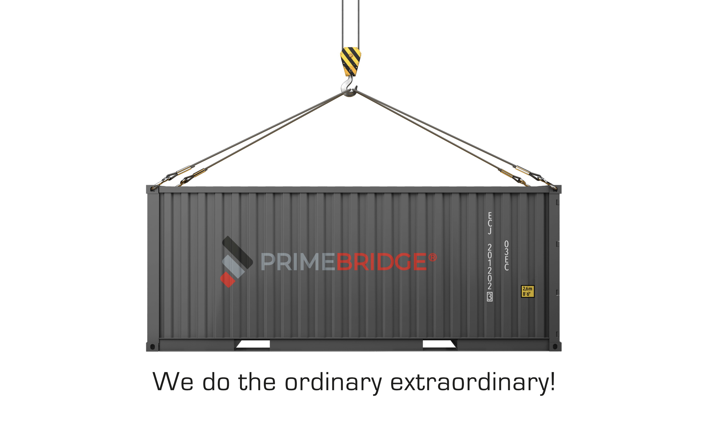 A shipping container labeled "PRIMEBRIDGE" being lifted by a crane. Text below reads, "We do the ordinary extraordinary!"