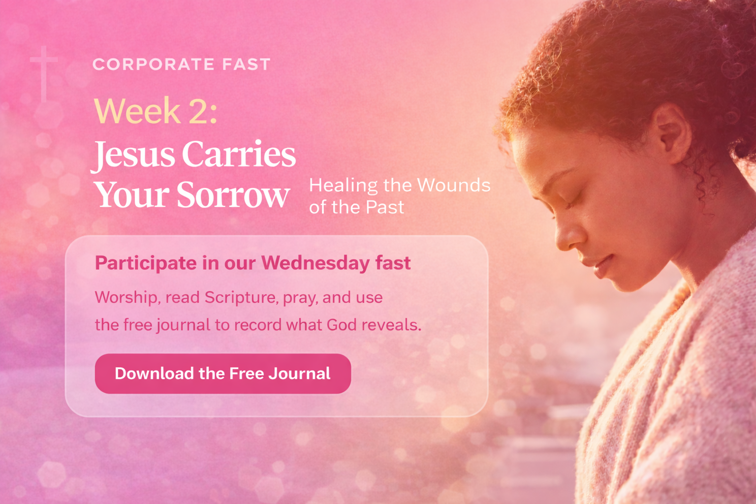 Corporate Fast: Healing the Wounds of the Past (Week 2)