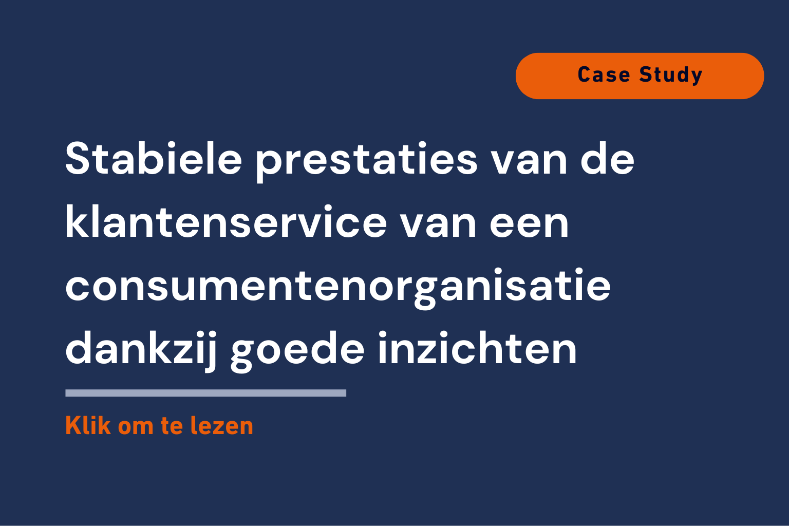 Stabiele prestaties van de Klantenservice van een Consumentenorganisatie dankzij goede inzichten