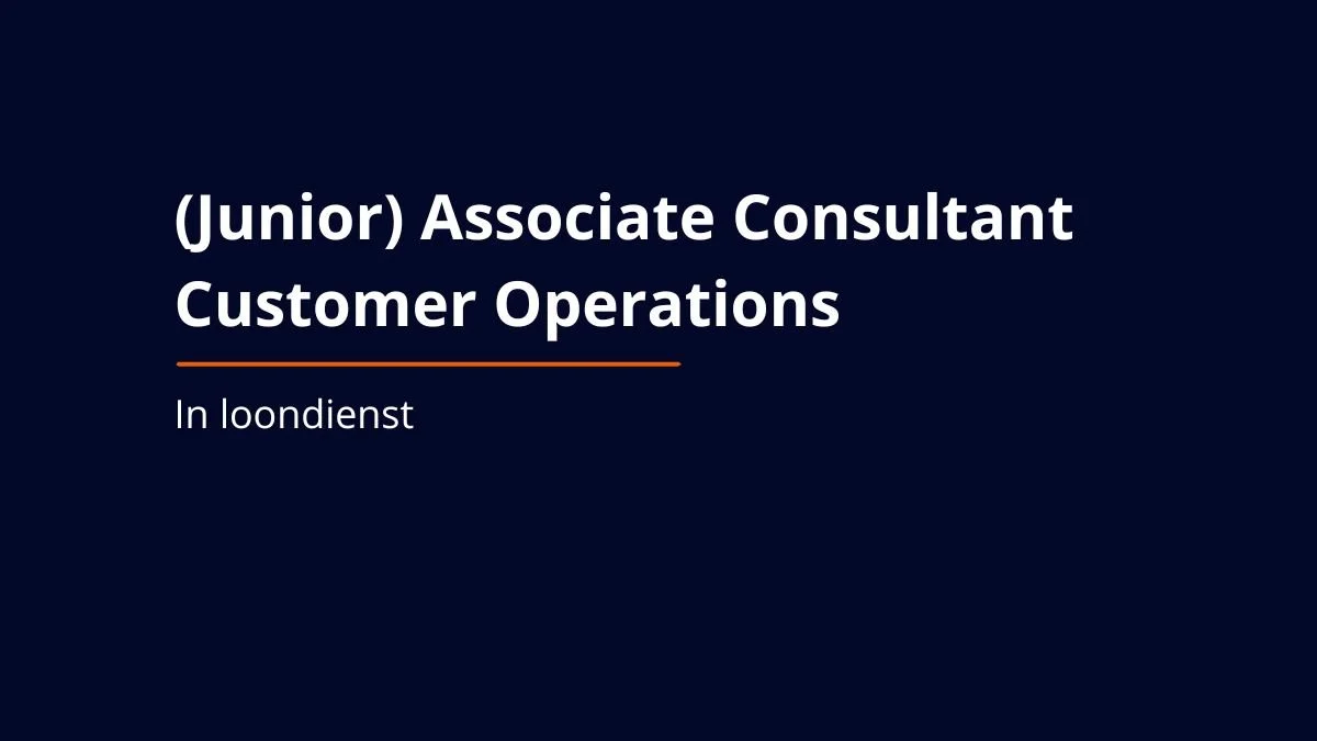 (Junior) Associate Consultant Customer Operations