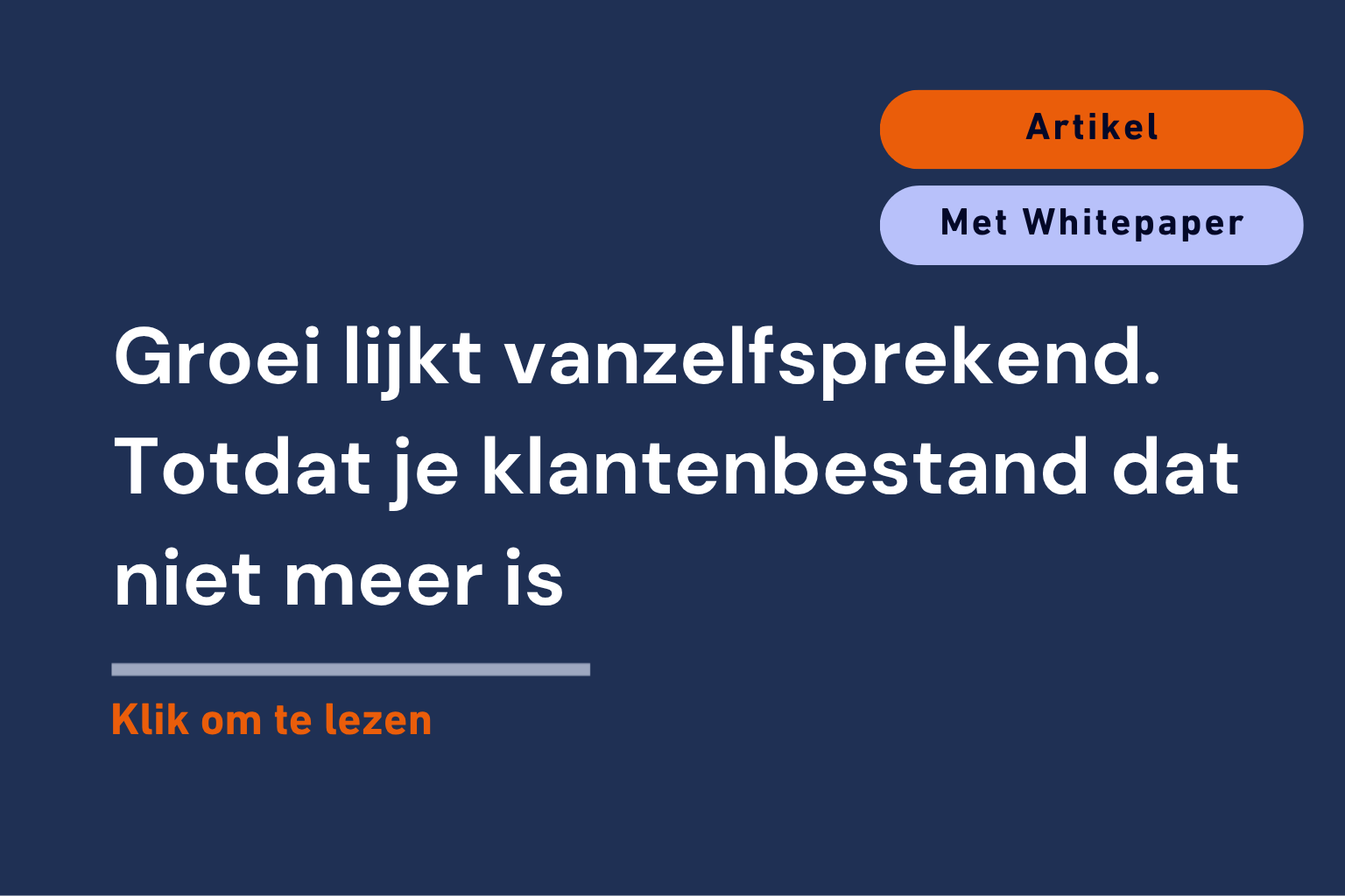 Groei lijkt vanzelfsprekend. Totdat je klantenbestand dat niet meer is.