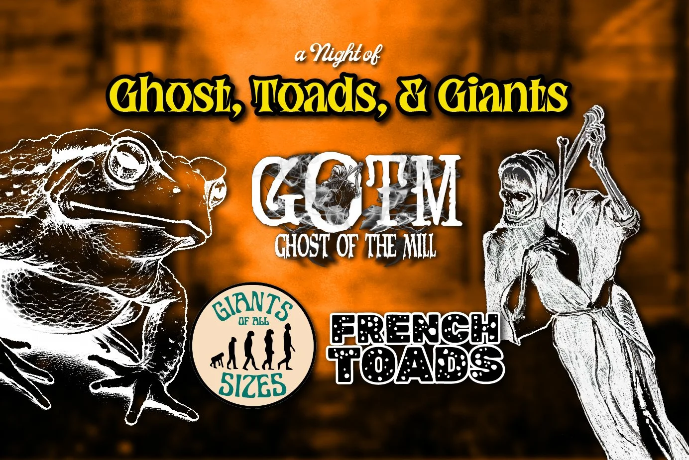 A Night Of Ghost, Toads, and Giants with "Ghost of The Mill", "The French Toads", and "Giants of All Sizes"
