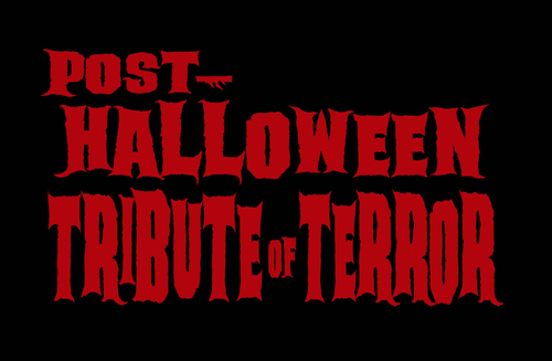Post Halloween Tribute of Terror