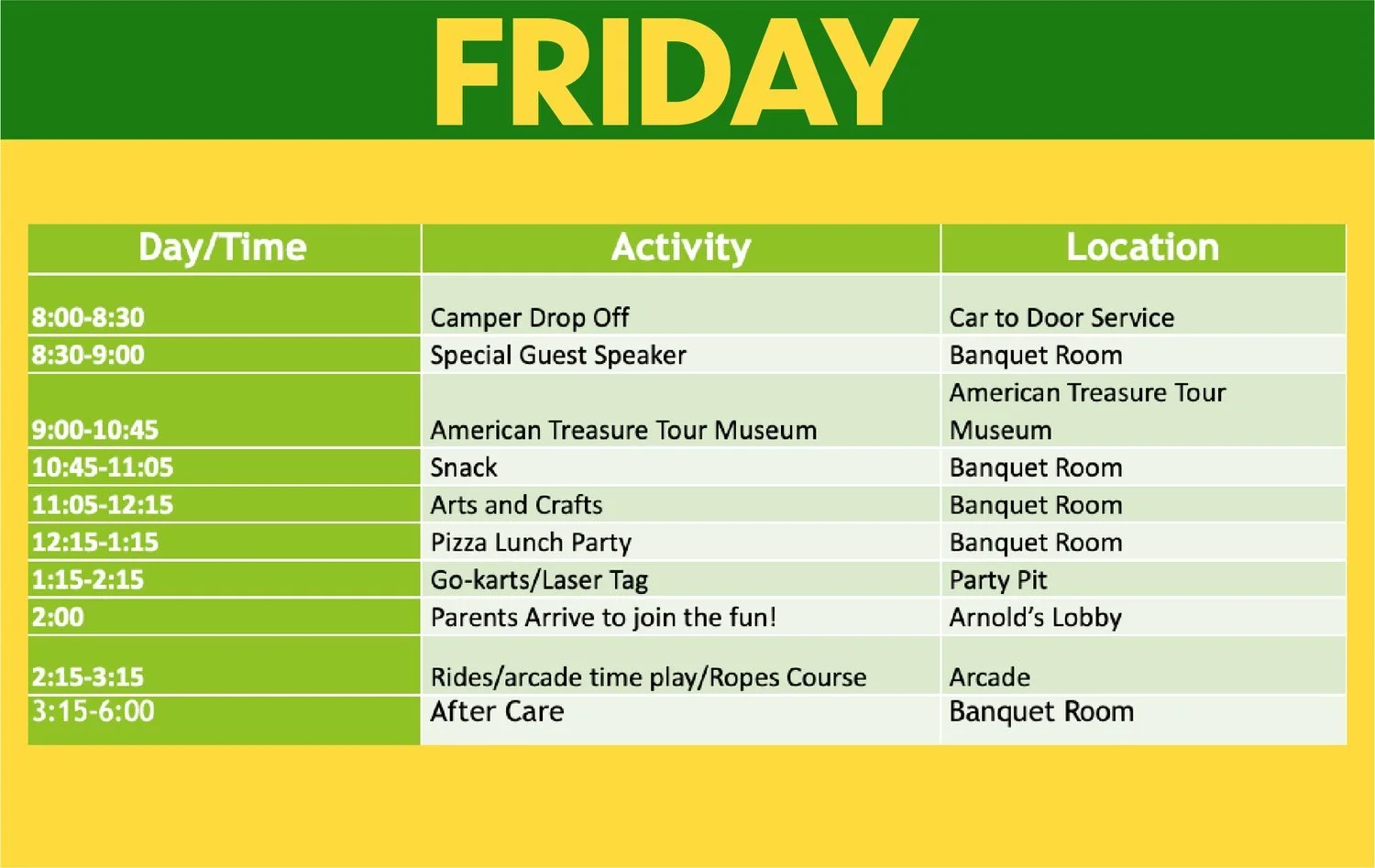 Daily schedule for Friday with activities, times, and locations. Activities include camper drop off, special guest speaker, American treasure tour museum, snack, arts and crafts, pizza lunch party, go-karts/laser tag, parents arrival, rides and arcade play, and after care.