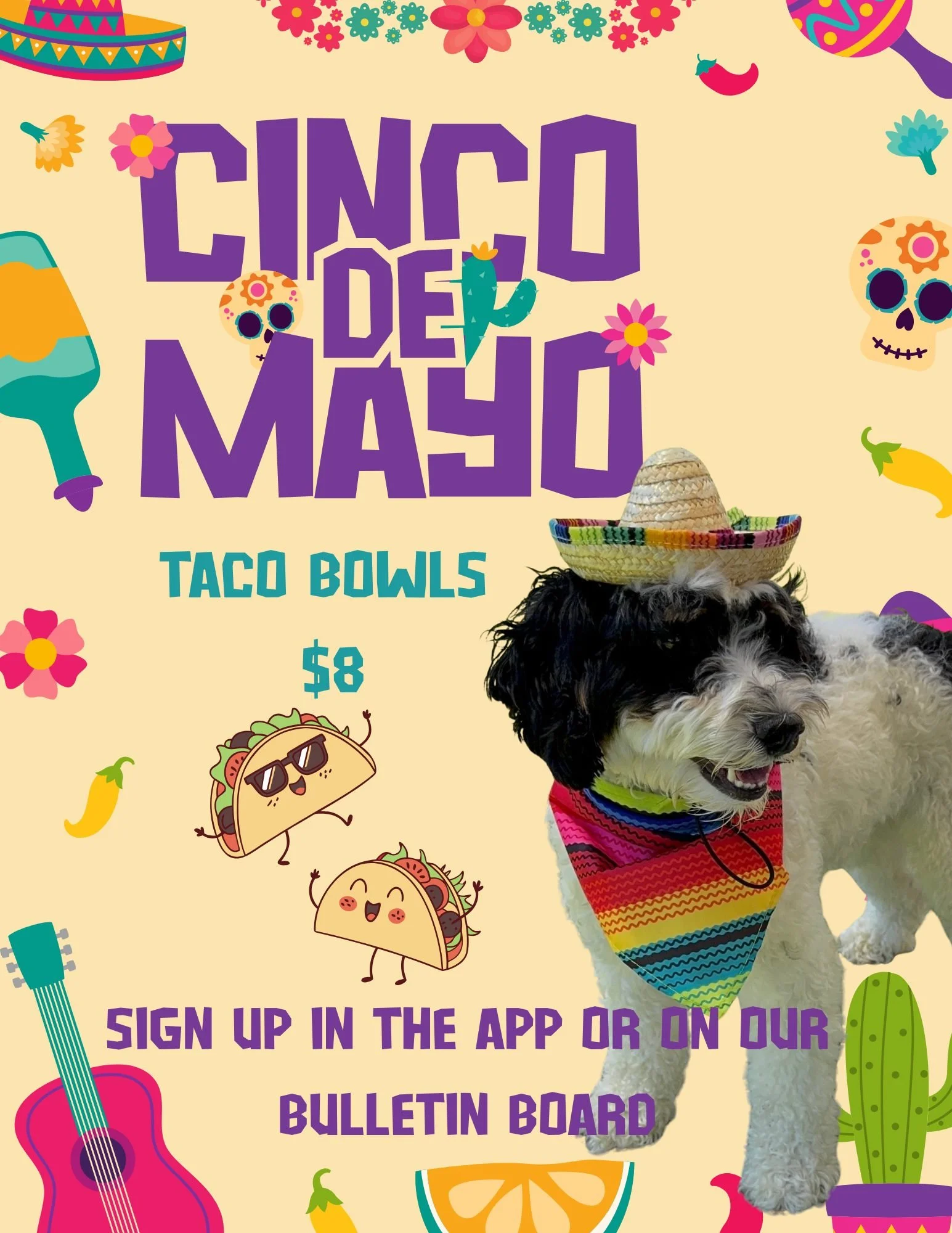 It&rsquo;s not just Taco Tuesday&hellip;
It&rsquo;s Cinco de Mayo Taco Tuesday 🌮🐾

That&rsquo;s basically destiny.

Sign your pup up for Taco Bowls &ndash; May 5th
💰 $8