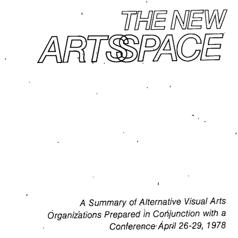 The New Artsspace Conference, Los Angeles, 1978: Commissioned Essays &amp; Summary of Alternative Visual Arts Organizations 