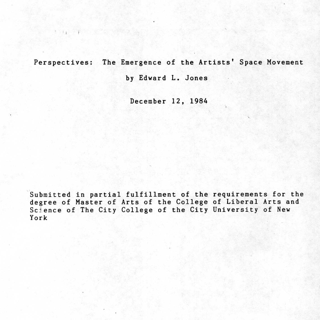 Edward Jones' Masters Thesis, “Perspectives: The Emergence of the Artists' Space Movement,” December 1984