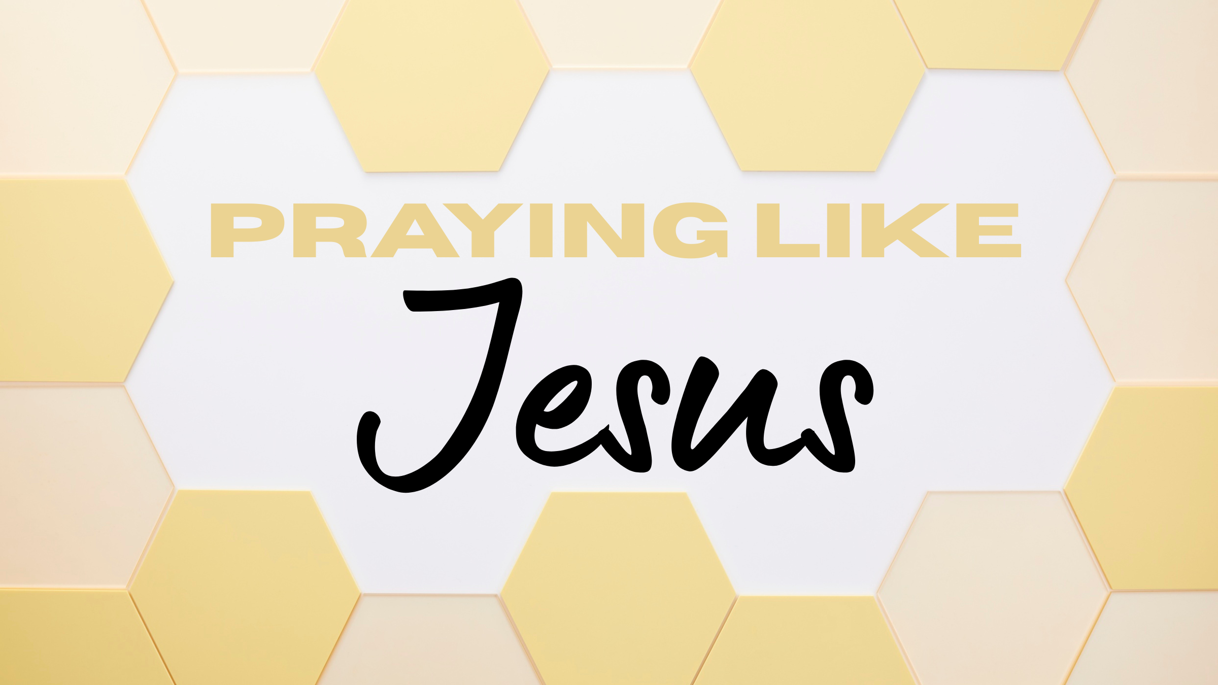 Praying Like Jesus: Character
