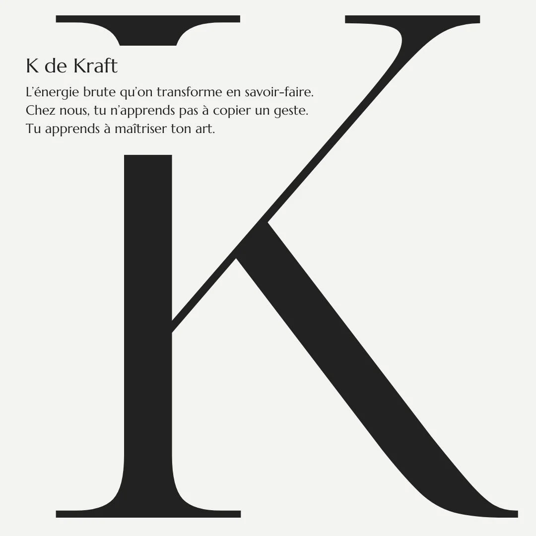 💥 K pour Kraft.
C&rsquo;est la force brute que tu portes en toi.
Notre mission ? La transformer en savoir-faire pr&eacute;cis, professionnel, durable.
Chez nous, on ne fait pas que transmettre un m&eacute;tier.
On r&eacute;v&egrave;le ton potentiel.