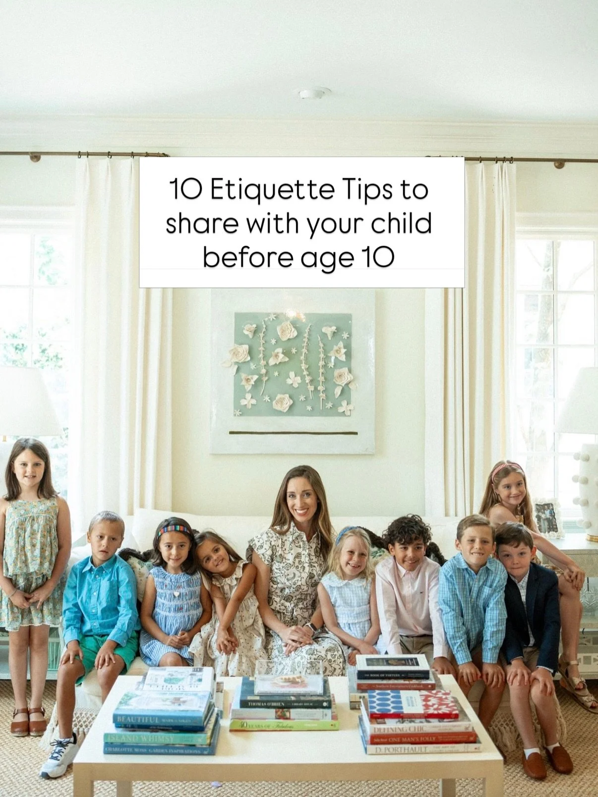 10 Etiquette Tips to share with your child before age 10 -

1. How to notice if someone is alone and invite them to join a group - it is a powerful act of kindness.

2. To stand when greeting others. Look for eye color when meeting someone new.

3. H