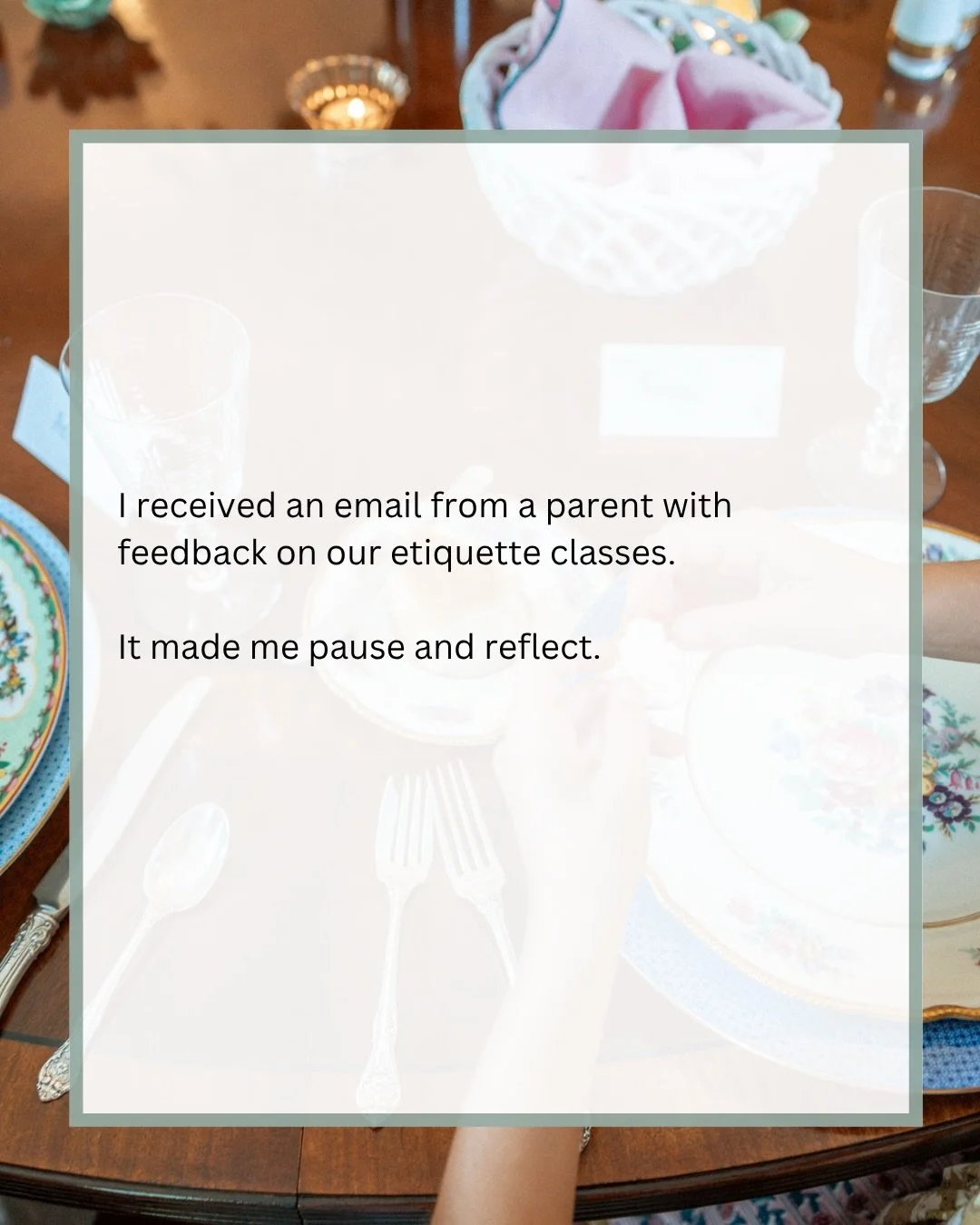 I received an email from a parent with feedback on our etiquette classes, and it was a beautiful reminder of why I started Mannerly to teach modern manners. 

It is an honor to teach these etiquette programs to new learners to seasoned professionals!