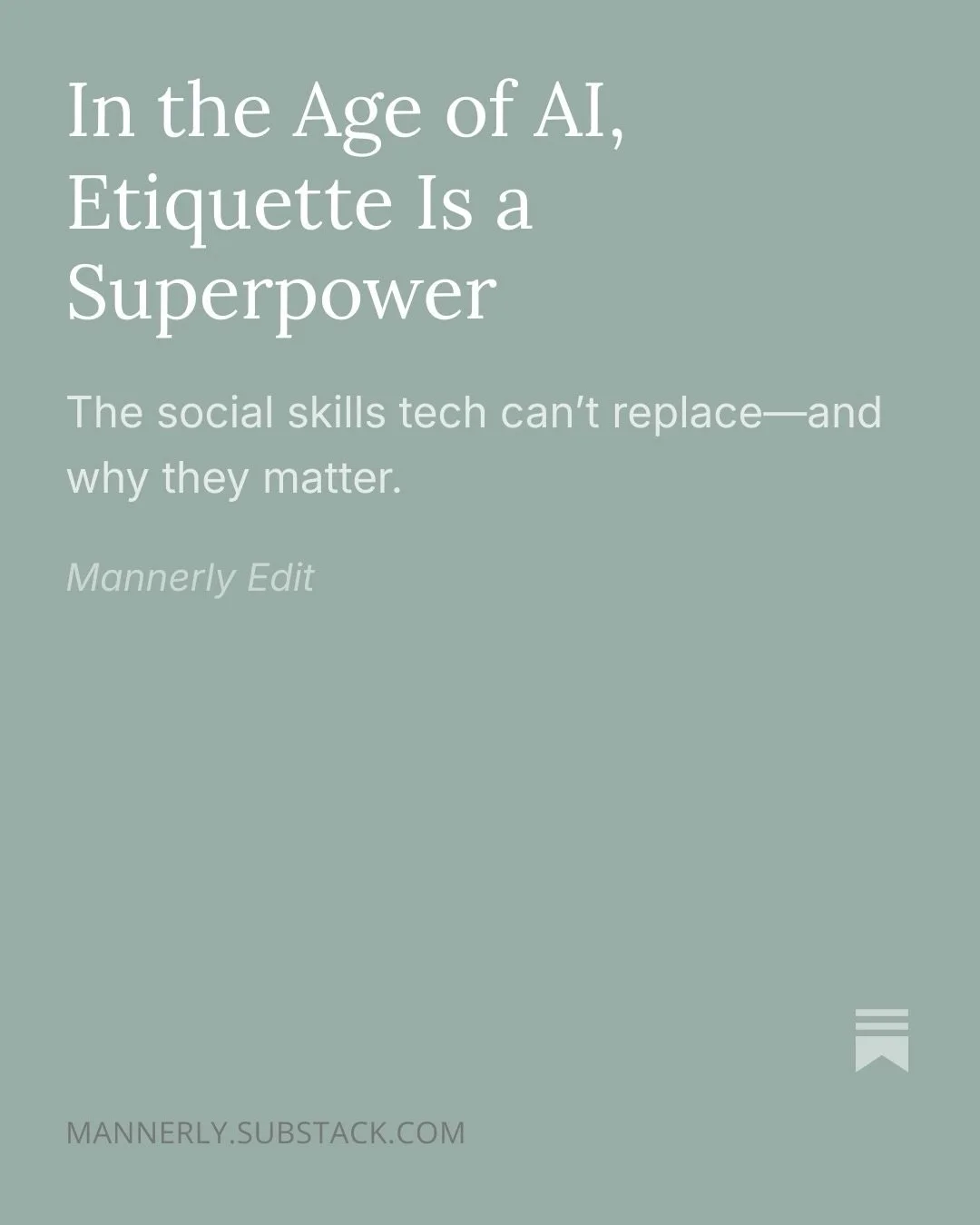 In a world that can feel increasingly artificial, I&rsquo;ve shared a few thoughts on how to bring your authentic self to every interaction- and why modern etiquette matters now more than ever. It is a gift. 

Read more at The Mannerly Edit now on Su