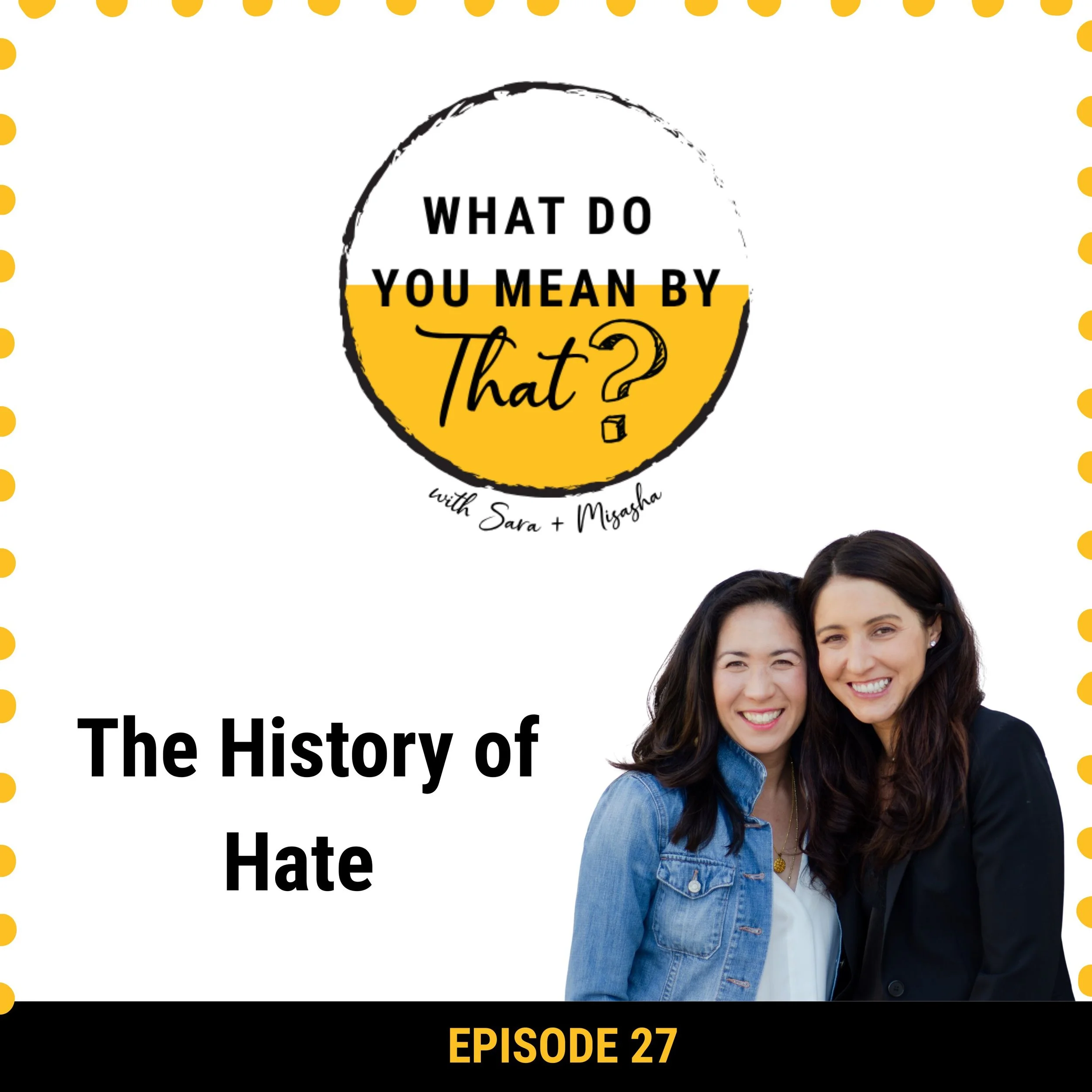 27: The History of Hate