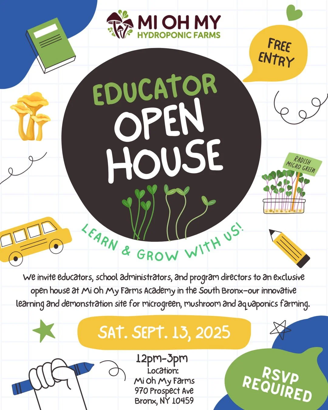 Schools back in session! 🌱 Meet Us at Our Farm!

RSVP for our Educator Open House at Mi Oh My Farms in the Bronx. This isn't just a tour&mdash;it&rsquo;s a hands-on experience with our teaching farmers and curriculum designers.

This special event h