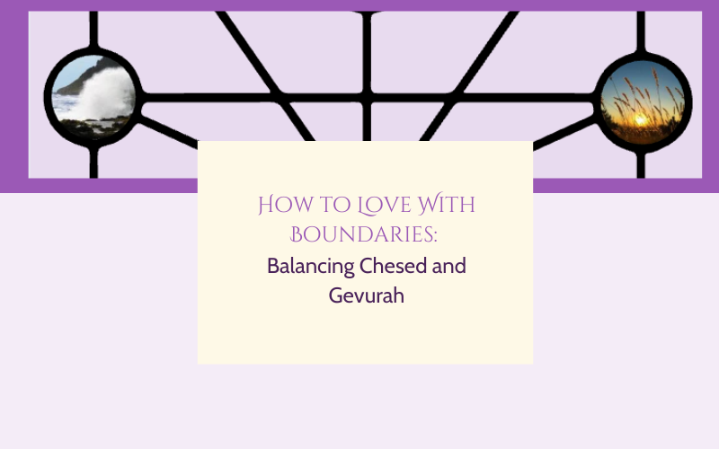 Tree of Life diagram highlighting Chesed and Gevurah sephirot - balancing love and boundaries in relationships