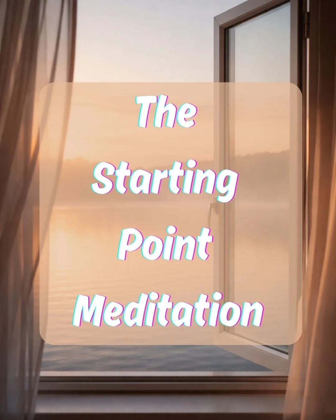 The Starting Point Meditation