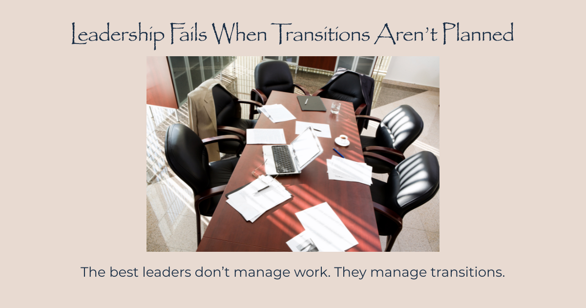 Why Leadership Fails During Transitions (And How to Fix It)