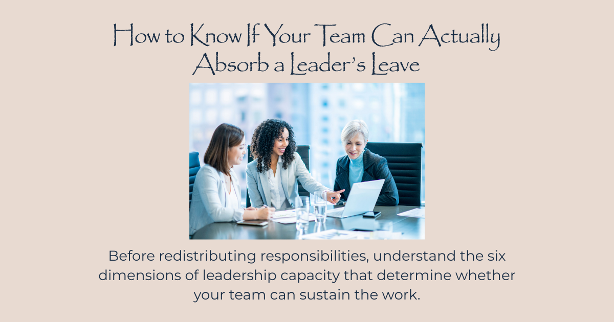 How to Know If Your Team Can Actually Absorb a Leader’s Leave