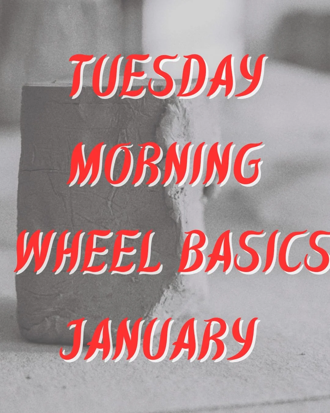 Tuesday Morning Wheel Basics January -- (11:00AM-1:30PM)