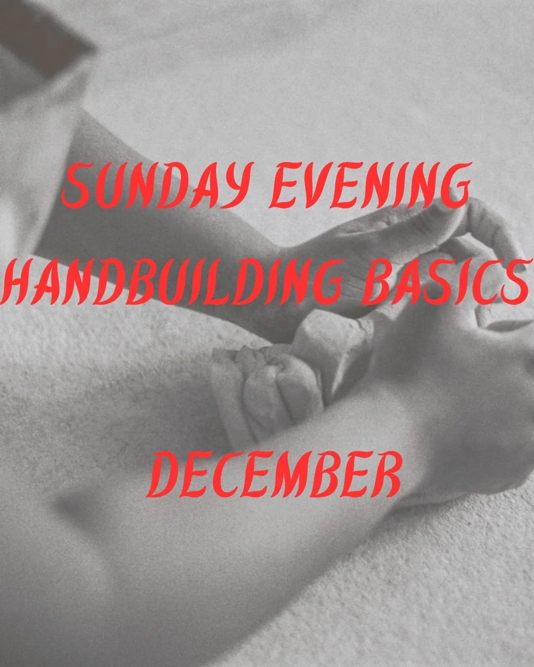 sunday evening handbuilding basics december copy.jpg