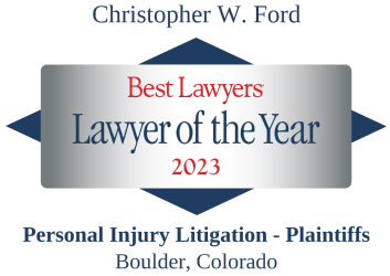 A badge acknowledging "Christopher W. Ford" as "Best Lawyers Lawyer of the Year 2023" for "Personal Injury Litigation - Plaintiffs" in "Boulder, Colorado".