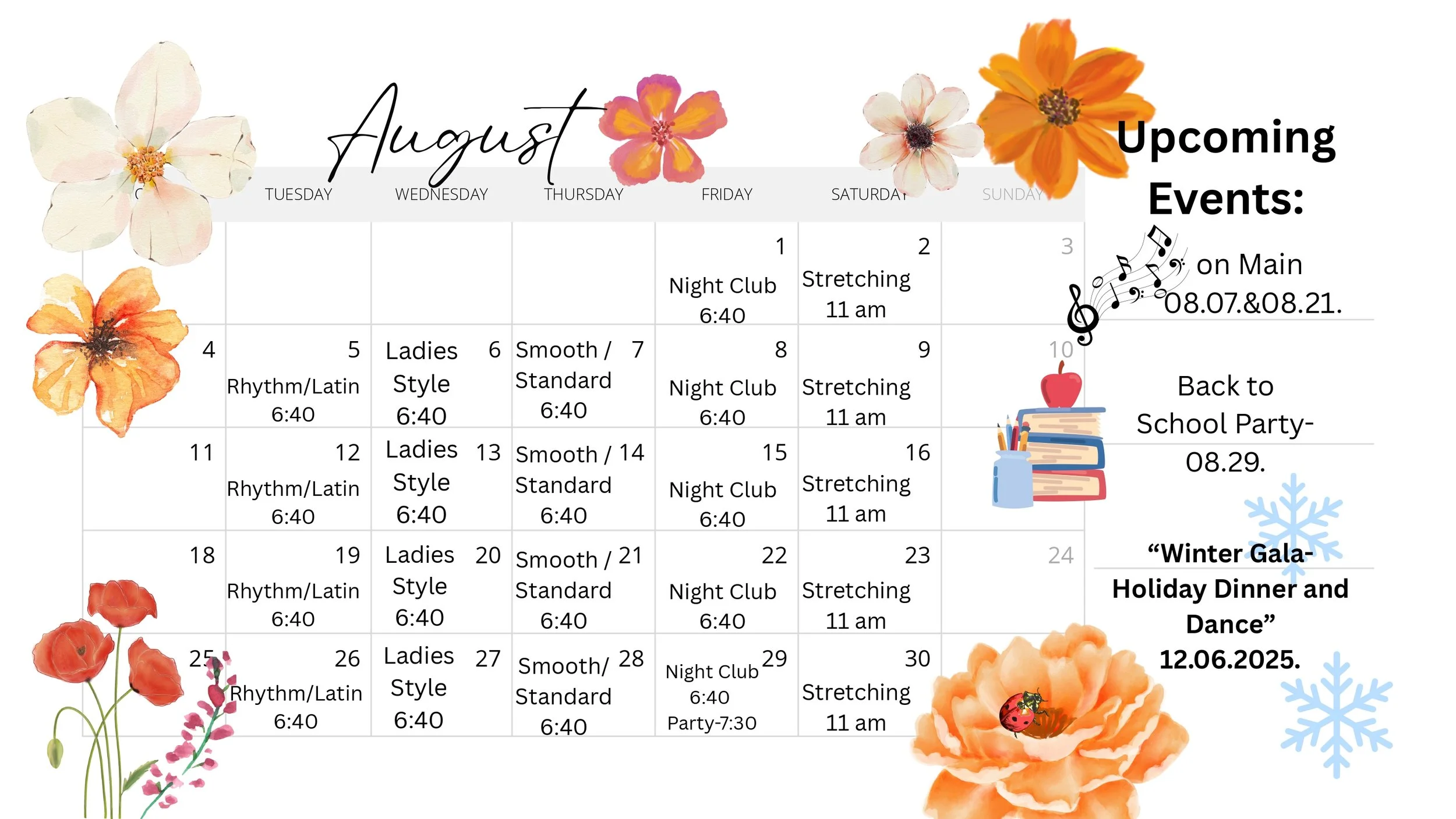 Monthly calendar for August decorated with watercolor flowers on the top left, bottom left, and bottom right corners. The calendar includes various classes such as Night Club, Stretching, Rhythm/Latin, Ladies Style, and Smooth/Standard, with scheduled times. To the right, there is a list of upcoming events, including a Main event on August 7th and 21st, a Back to School Party on August 29th, and a Winter Gala Holiday Dinner and Dance on December 6th, 2025, with festive icons like musical notes, books, a red apple, and snowflakes.