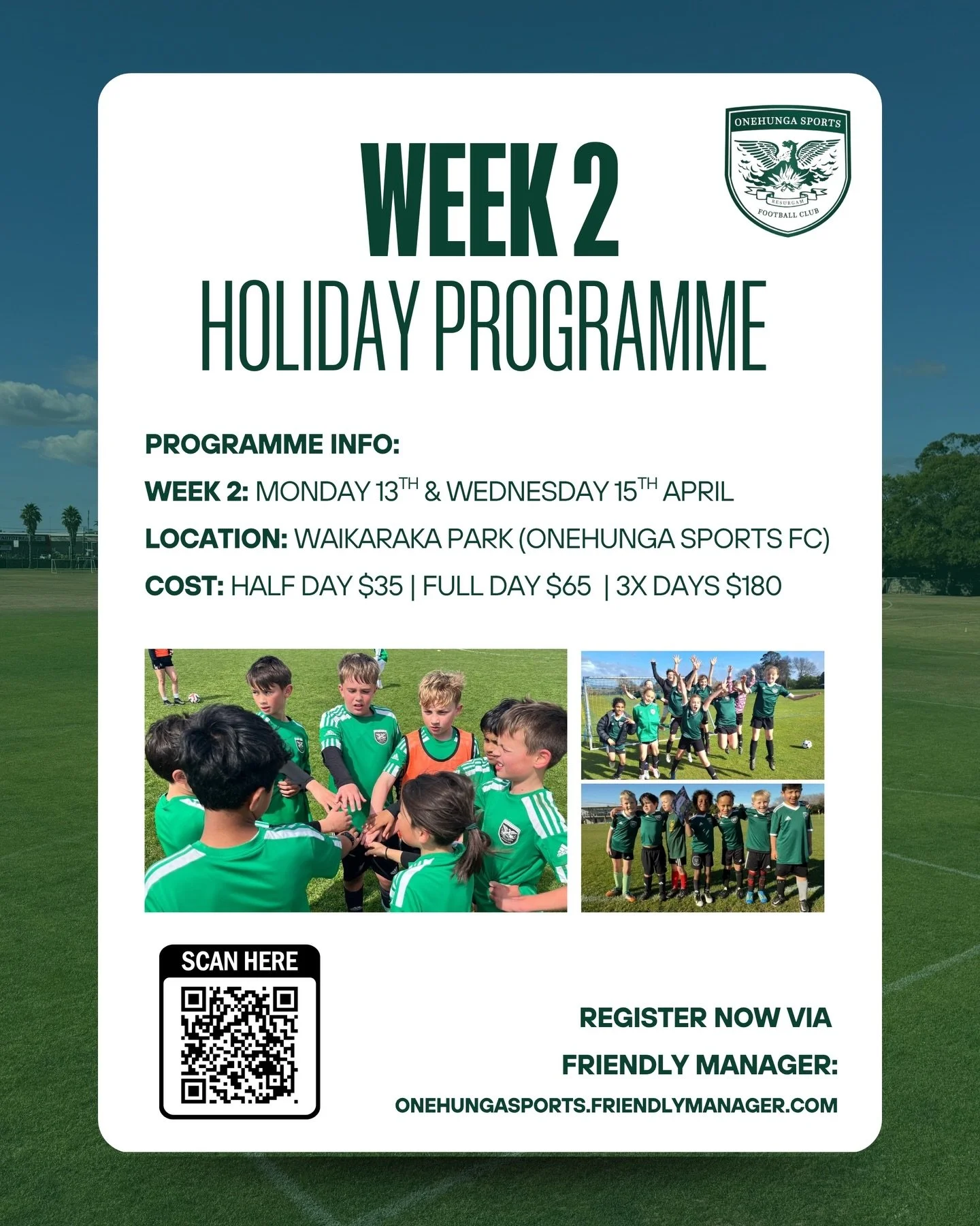 Keep the kids moving these school holidays! Our Week 2 Football Holiday Programme is on Mon 13th until Wed 15th April at Waikaraka Park.

Half Day $35 &middot; Full Day $65 &middot; 3 Days $180

Register via the link below or sign up via friendly man