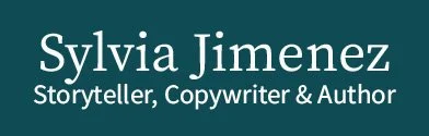 Sylvia Jimenez - Storyteller, Copywriter &amp; Author